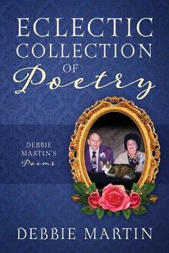portada Eclectic Collection of Poetry: Debbie Martin's Poems (en Inglés)