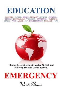 portada Education Emergency: Closing the Achievement Gap for At-Risk and Minority Youth in Urban Schools (en Inglés)