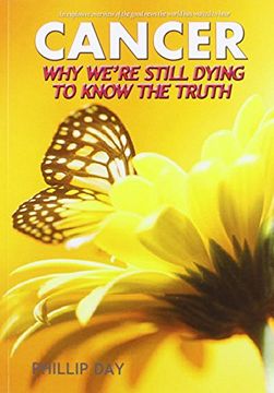 portada Cancer: Why We're Still Dying to Know the Truth