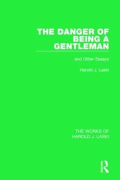portada The Danger of Being a Gentleman (Works of Harold J. Laski): And Other Essays (en Inglés)