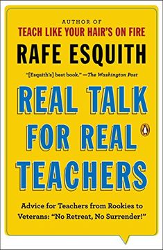 portada Real Talk for Real Teachers: Advice for Teachers From Rookies to Veterans: "no Retreat, no Surrender! "n (en Inglés)