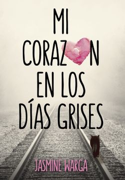portada Mi corazon en los dias grises (in Spanish)