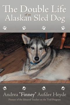 portada the double life of an alaskan sled dog