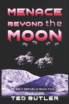 portada Menace Beyond the Moon: Book Two of the Belt Republic (en Inglés)