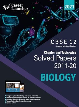 portada Cbse Class XII 2021 Chapter and Topic-Wise Solved Papers 2011-2020 Biology (All Sets Delhi & All India)