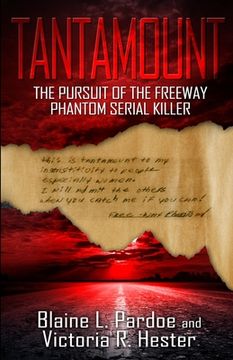 portada Tantamount: The Pursuit Of The Freeway Phantom Serial Killer 