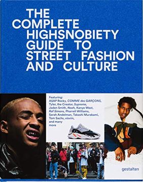 portada The Incomplete: Highsnobiety Guide to Street Fashion and Culture 