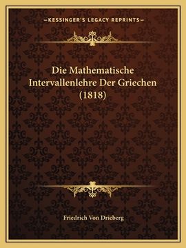 portada Die Mathematische Intervallenlehre Der Griechen (1818) (en Alemán)