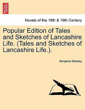 portada popular edition of tales and sketches of lancashire life. (tales and sketches of lancashire life.). (in English)