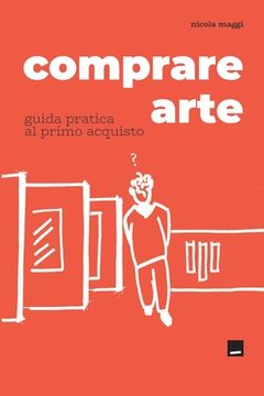 portada Comprare Arte: Guida pratica al primo acquisto (in Italian)