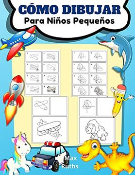Libro Cómo Dibujar Para Niños Pequeños: Aprender a Dibujar Para Niños de 3  a 8 Años y Principiantes, Dibujar Paso a Paso, Fácil y Divertido, Libro de.  Y Animales Como Panda, Dinosaurio,