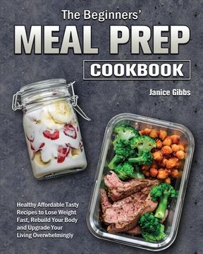 portada The Beginner's Meal Prep Cookbook (en Inglés)