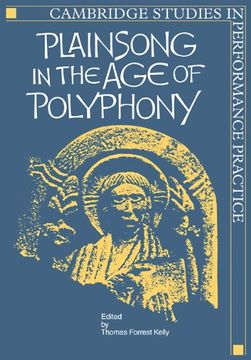 portada Plainsong in the age of Polyphony (Cambridge Studies in Performance Practice) (en Inglés)