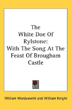 portada the white doe of rylstone: with the song at the feast of brougham castle (in English)