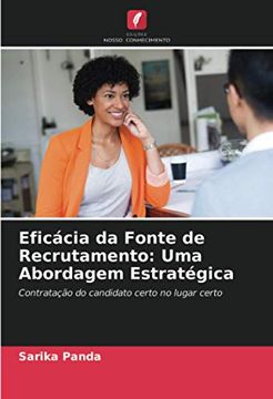 portada Eficácia da Fonte de Recrutamento: Uma Abordagem Estratégica: Contratação do Candidato Certo no Lugar Certo (en Portugués)