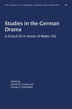 portada Studies in the German Drama: A Festschrift in Honor of Walter Silz (in English)