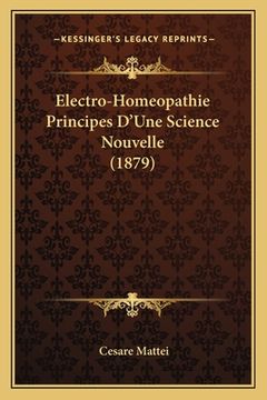 portada Electro-Homeopathie Principes D'Une Science Nouvelle (1879) (in French)