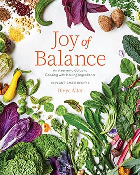 portada Joy of Balance - an Ayurvedic Guide to Cooking With Healing Ingredients: 80 Plant-Based Recipes (en Inglés)