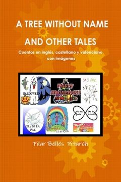 portada A Tree without Name and Other Tales: Cuentos en castellano, valenciano e inglés con imágenes (en Inglés)