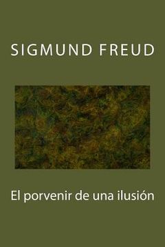 portada El Porvenir De Una Ilusion (spanish Edition)