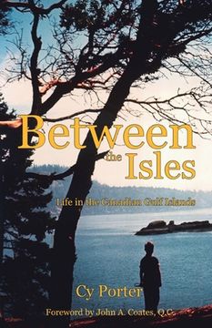 portada Between the Isles: Life in the Canadian Gulf Islands (en Inglés)