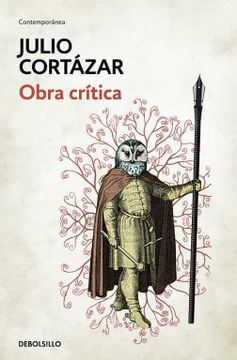 portada Obra Crítica Cortázar / Cortazar's Critical Works (in Spanish)