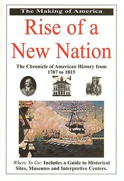 portada the making of america--rise of a new nation: the chronical of american history from 1787 to 1815 (en Inglés)