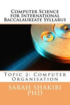 portada Computer Science for International Baccalaureate Syllabus: Topic 2: Computer Organisation