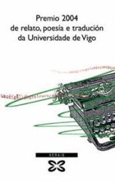portada Premio 2004 de Relato, Poesia e Traducion da Universidade de Vigo (en Gallego)
