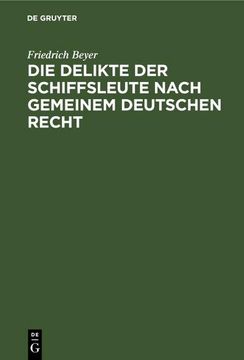 portada Die Delikte der Schiffsleute Nach Gemeinem Deutschen Recht (en Alemán)