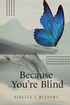 portada Because You're Blind (en Inglés)