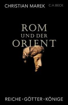 portada Rom und der Orient: Reiche, Götter, Könige (en Alemán)