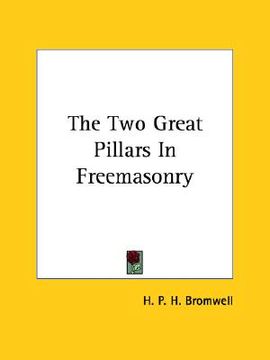 portada the two great pillars in freemasonry (en Inglés)