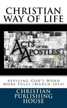 portada CHRISTIAN WAY OF LIFE Applying God's Word More Fully (March 2014) (en Inglés)