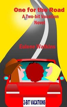 portada One for the Road: A Two-bit Vacation Novel (en Inglés)