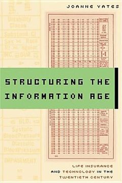 portada structuring the information age: life insurance and technology in the twentieth century (en Inglés)