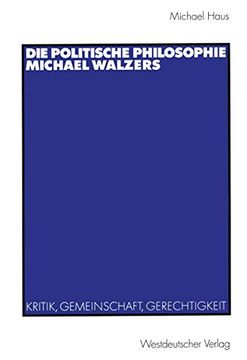 portada Die Politische Philosophie Michael Walzers: Kritik, Gemeinschaft, Gerechtigkeit (en Alemán)