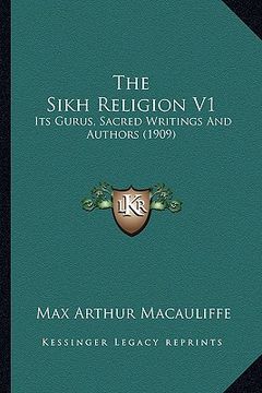 portada the sikh religion v1: its gurus, sacred writings and authors (1909) (in English)