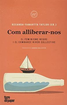 portada Com Alliberar-Nos: L Feminisme Negre i el Combahee River Collective (Assaig) (en Catalá)