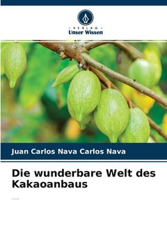portada Die wunderbare Welt des Kakaoanbaus (en Alemán)