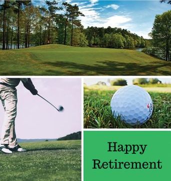 portada Golf Retirement Guest Book (Hardcover): Retirement book, retirement gift, Guestbook for retirement, retirement book to sign, message book, memory book (en Inglés)