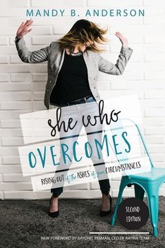 portada She who Overcomes: Rising out of the Ashes of Your Circumstances 