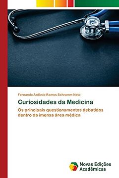 portada Curiosidades da Medicina: Os Principais Questionamentos Debatidos Dentro da Imensa Área Médica (en Portugués)