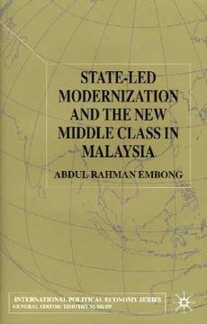 portada state-led modernization and the new middle class in malaysia (en Inglés)