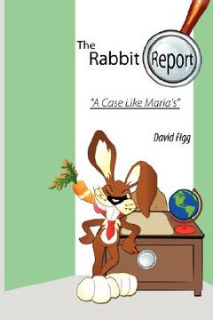 portada the rabbit report - "a case like maria's" (en Inglés)