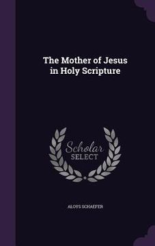 portada The Mother of Jesus in Holy Scripture (in English)