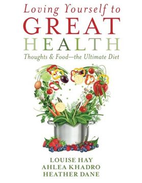 portada Loving Yourself to Great Health: Thoughts & Food? The Ultimate Diet (en Inglés)