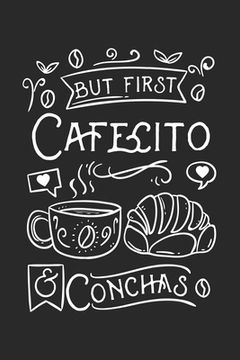portada But First Cafecito & Conchas: 120 Pages I 6x9 I Graph Paper 4x4