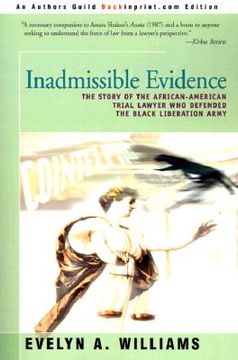 portada inadmissible evidence: the story of the african-american trial lawyer who defended the black liberation army (in English)