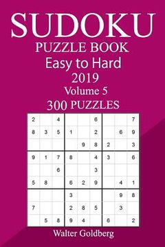 portada 300 Easy to Hard Sudoku Puzzle Book 2019 (in English)